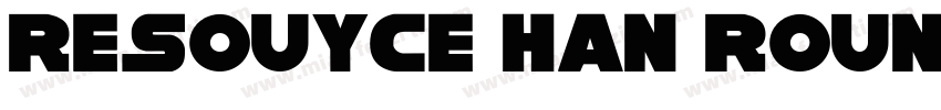 Resouyce Han Rounded字体转换